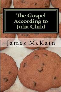 The Gospel According to Julia Child