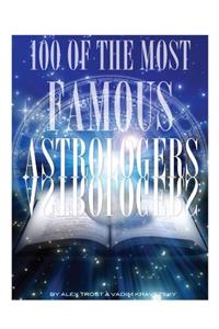 100 of the Most Famous Astrologers