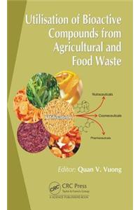 Utilisation of Bioactive Compounds from Agricultural and Food Production Waste