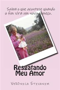 Resgatando Meu Amor