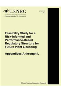 Feasibility Study for a Risk-Informed and Performance-Based Regulatory Structure for Future Plant Licensing