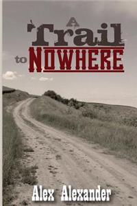 Trail To Nowhere