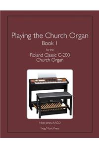 Playing the Church Organ Book 1 for the Roland Classic C-200 Church Organ