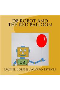 D8 Robot and the Red Balloon