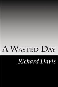 Wasted Day