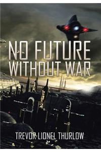 No Future Without War