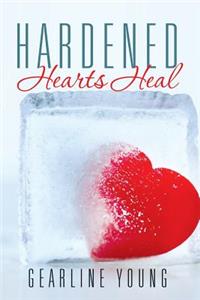 Hardened Hearts Heal