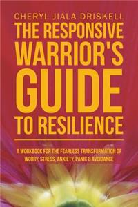 The Responsive Warrior's Guide to Resilience