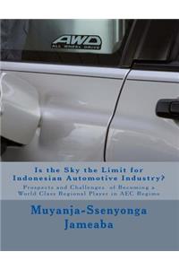 Is the Sky the Limit for Indonesian Automotive Industry?