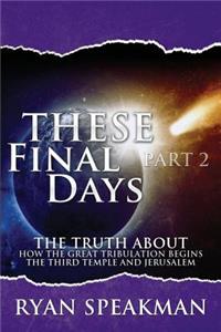 These Final Days Part 2