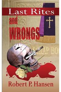 Last Rites . . . And Wrongs