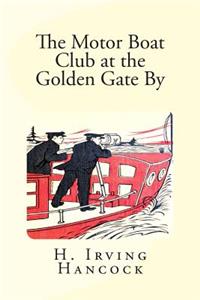 The Motor Boat Club at the Golden Gate By