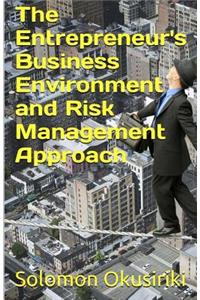 Entrepreneur's Business Environment and Risk Management Approach