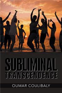 Subliminal Transcendence