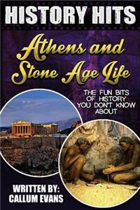 The Fun Bits of History You Don't Know about Athens and Stone Age Life: Illustrated Fun Learning for Kids