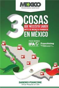 3 Cosas Que Necesita Saber Antes De Iniciar Su Franquicia En México