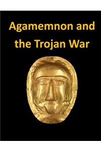 Agamemnon and the Trojan War