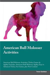 American Bull Molosser Activities American Bull Molosser Activities (Tricks, Games & Agility) Includes