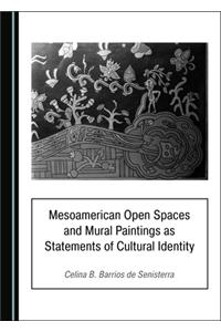 Mesoamerican Open Spaces and Mural Paintings as Statements of Cultural Identity