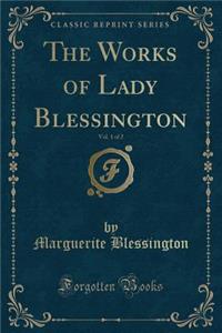 The Works of Lady Blessington, Vol. 1 of 2 (Classic Reprint)