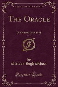 The Oracle, Vol. 21: Graduation Issue 1938 (Classic Reprint)