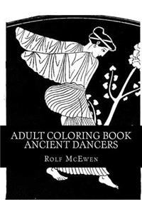Adult Coloring Book: Ancient Dancers