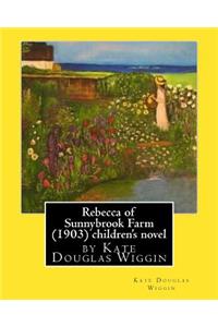 Rebecca of Sunnybrook Farm (1903) children's novel by Kate Douglas Wiggin
