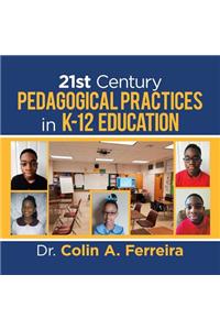 21St Century Pedagogical Practices in K-12 Education