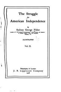 The struggle for American Independence - Vol. II