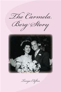 The Carmela Berg Story - The Good, The Bad, And The Lovely