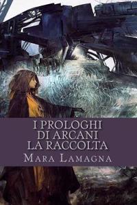 I Prologhi di Arcani
