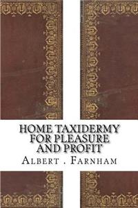 Home Taxidermy for Pleasure and Profit