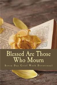 Blessed Are Those Who Mourn