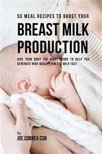 50 Meal Recipes to Boost Your Breast Milk Production