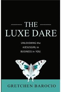 The Luxe Dare