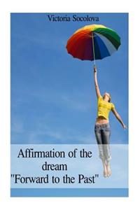 Affirmation of the dream 