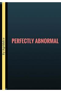 Perfectly Abnormal