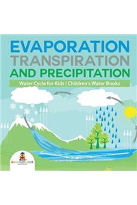 Evaporation, Transpiration and Precipitation Water Cycle for Kids Children's Water Books