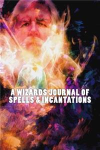 A Wizards Journal of Spells & Incantations