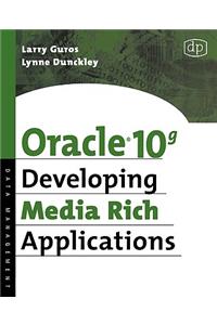 Oracle 10g Developing Media Rich Applications