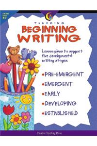 Teaching Beginning Writing