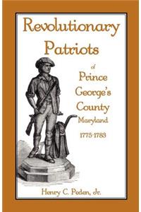 Revolutionary Patriots of Prince George's County, Maryland, 1775-1783