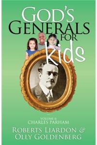 God's Generals for Kids, Volume 6: Charles Parham