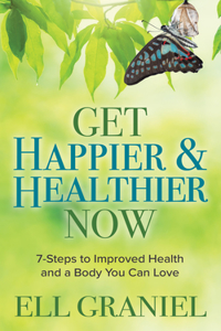 Get Happier & Healthier Now