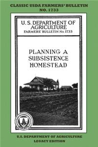 Planning A Subsistence Homestead (Legacy Edition)