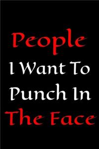 People I Want to Punch in the Face