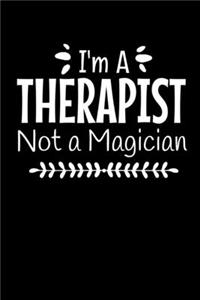 I'm A Therapist Not A Magician