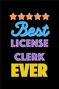Best License Clerk Evers Notebook - License Clerk Funny Gift