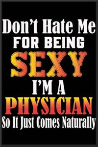 Don't Hate Me For Being Sexy I'm A Physician So It just Come Naturally