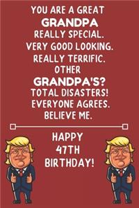 You Are A Great Grandpa Really Special Very Good Looking Happy 47 Birthday